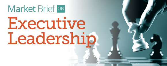 Market Brief ON: executive leadership